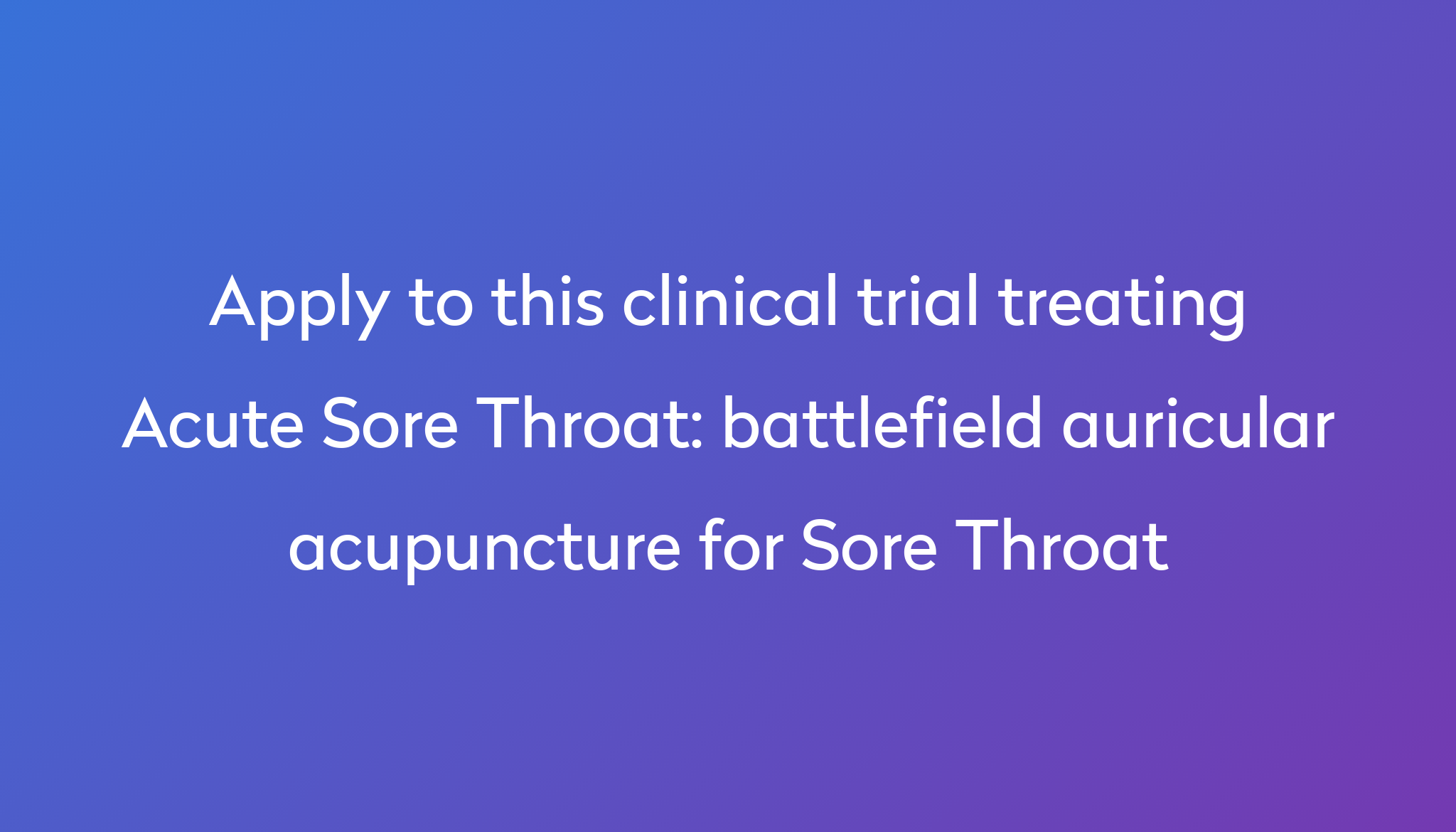 battlefield-auricular-acupuncture-for-sore-throat-clinical-trial-2023